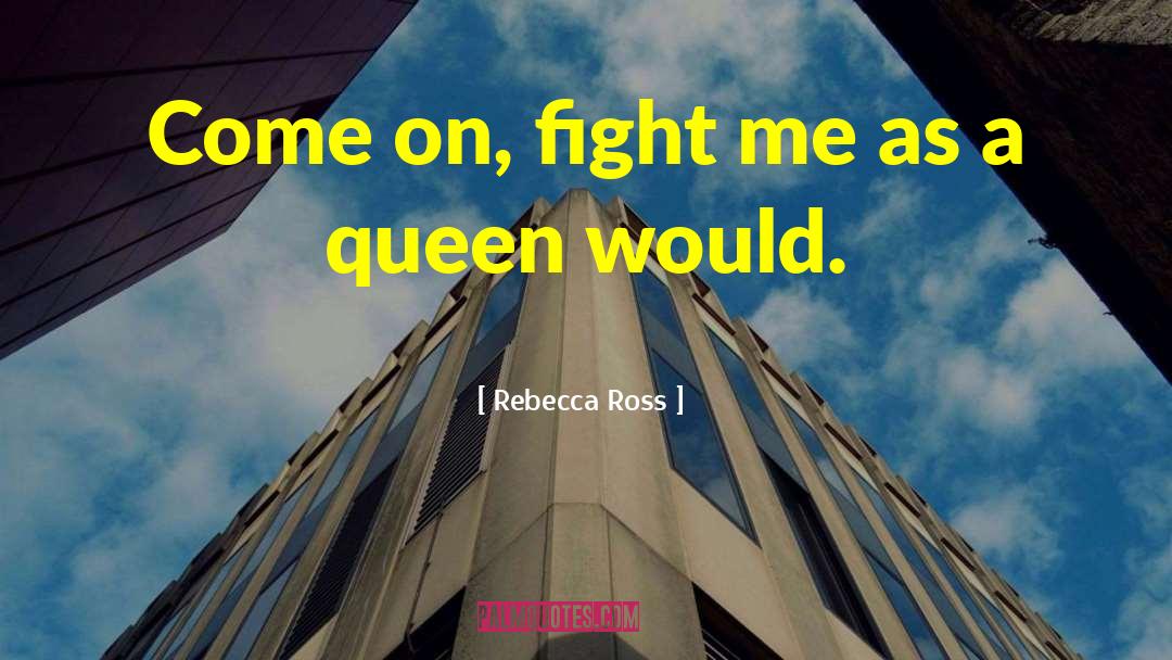 Queen Maureen quotes by Rebecca Ross