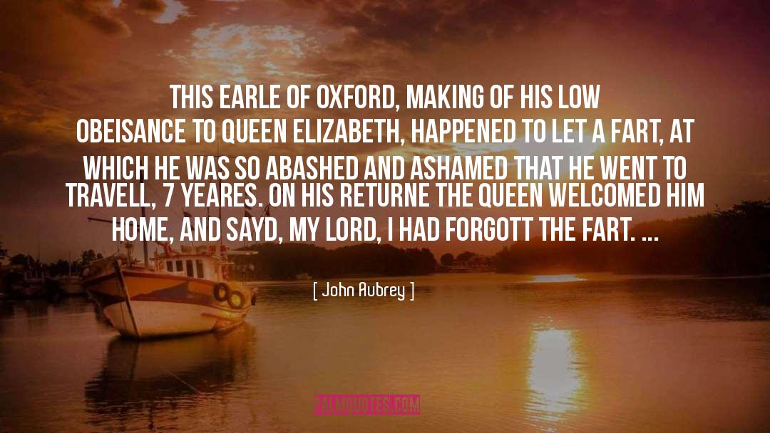 Queen Of England quotes by John Aubrey