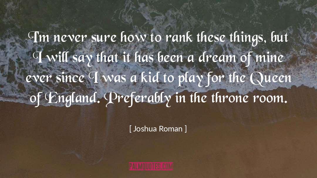 Queen Of England quotes by Joshua Roman