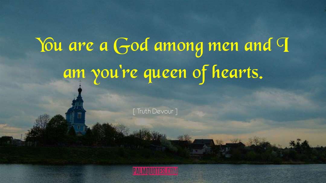 Queen Of Hearts quotes by Truth Devour