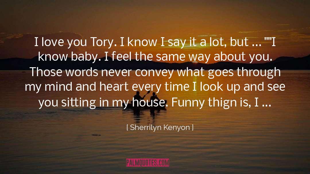 Queen Of My Heart quotes by Sherrilyn Kenyon