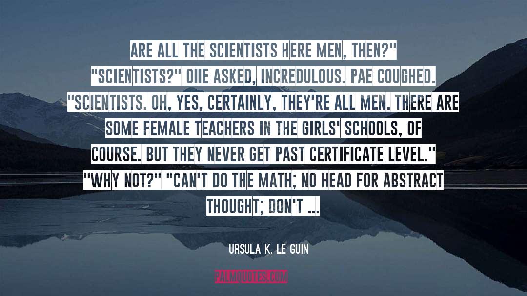 Queen Of The Sciences quotes by Ursula K. Le Guin
