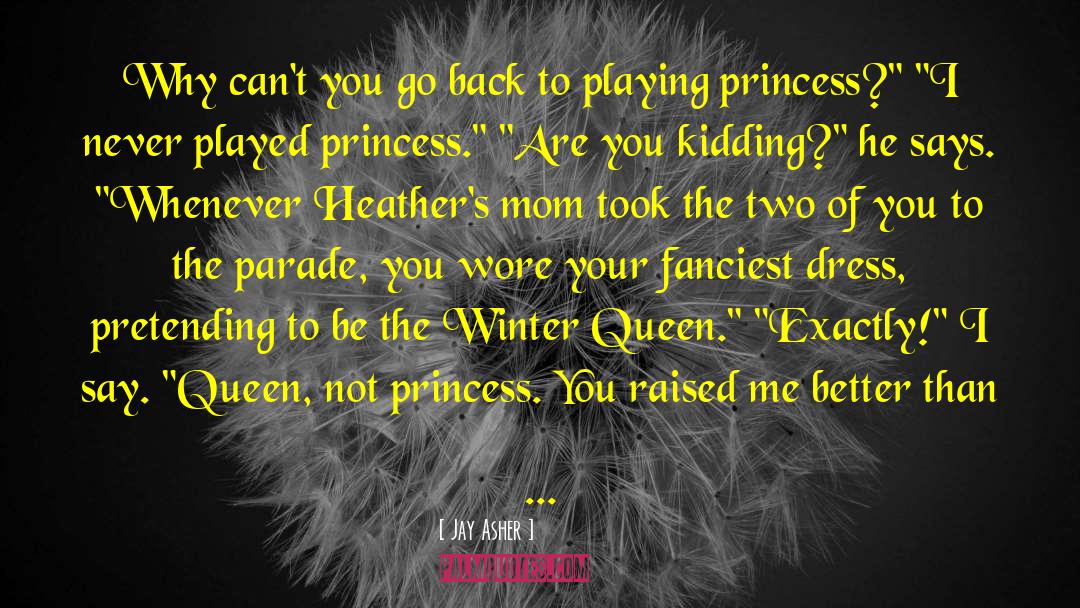 Queen Of Thorns quotes by Jay Asher