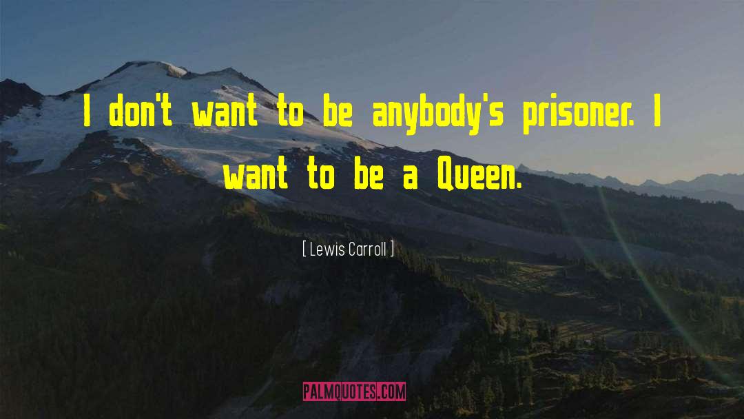 Queen Roshana quotes by Lewis Carroll