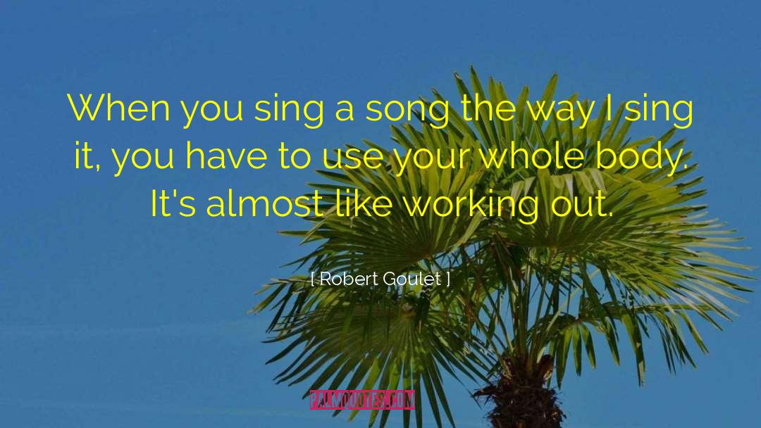 Queen Song quotes by Robert Goulet