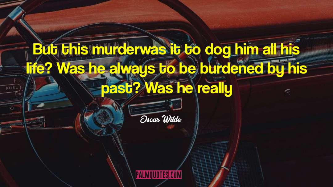 Queenette Murder quotes by Oscar Wilde