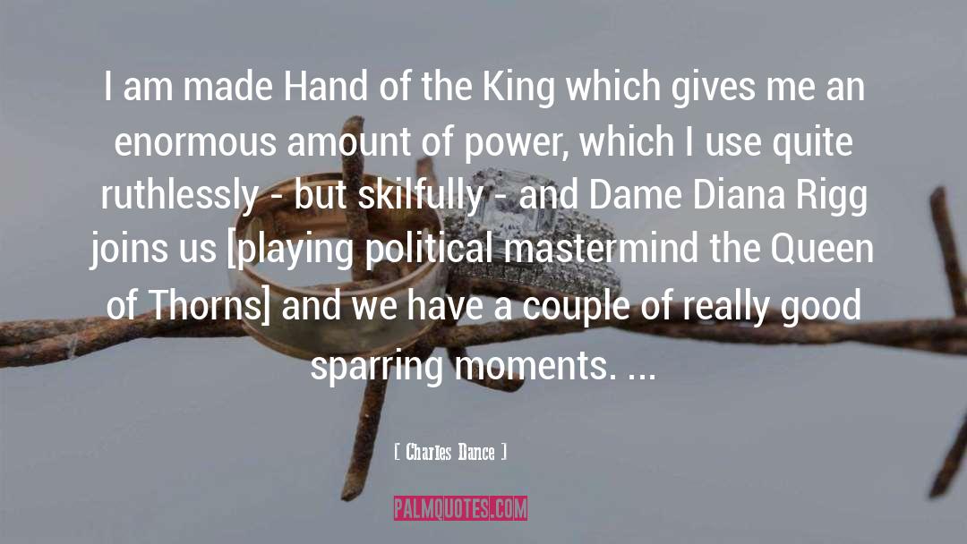 Queens quotes by Charles Dance