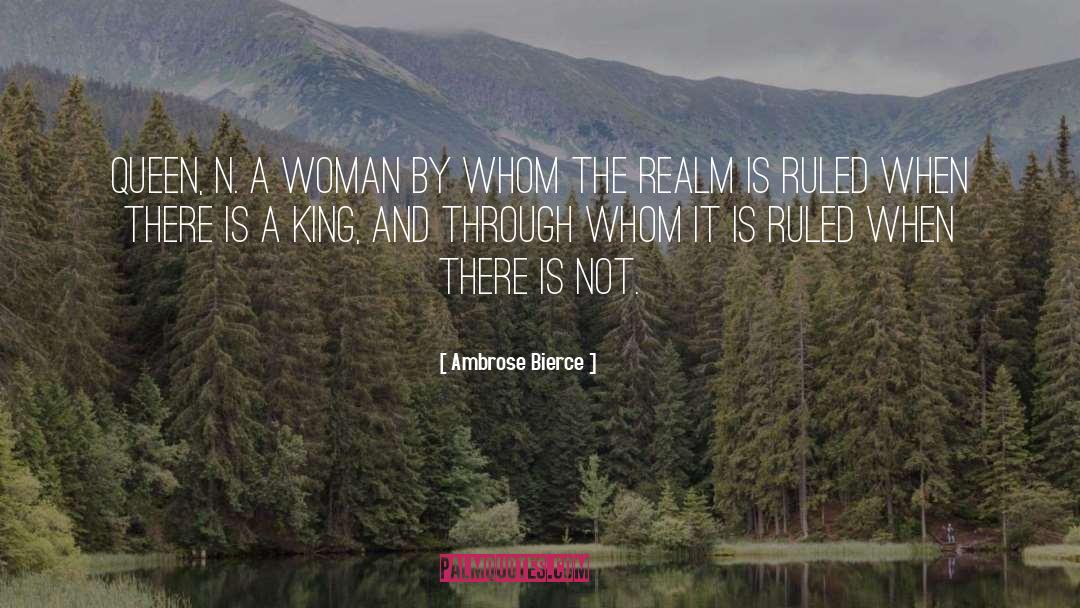 Queens quotes by Ambrose Bierce