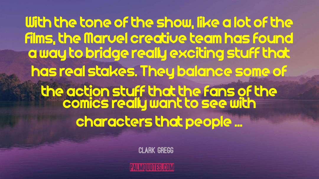 Queer Characters quotes by Clark Gregg