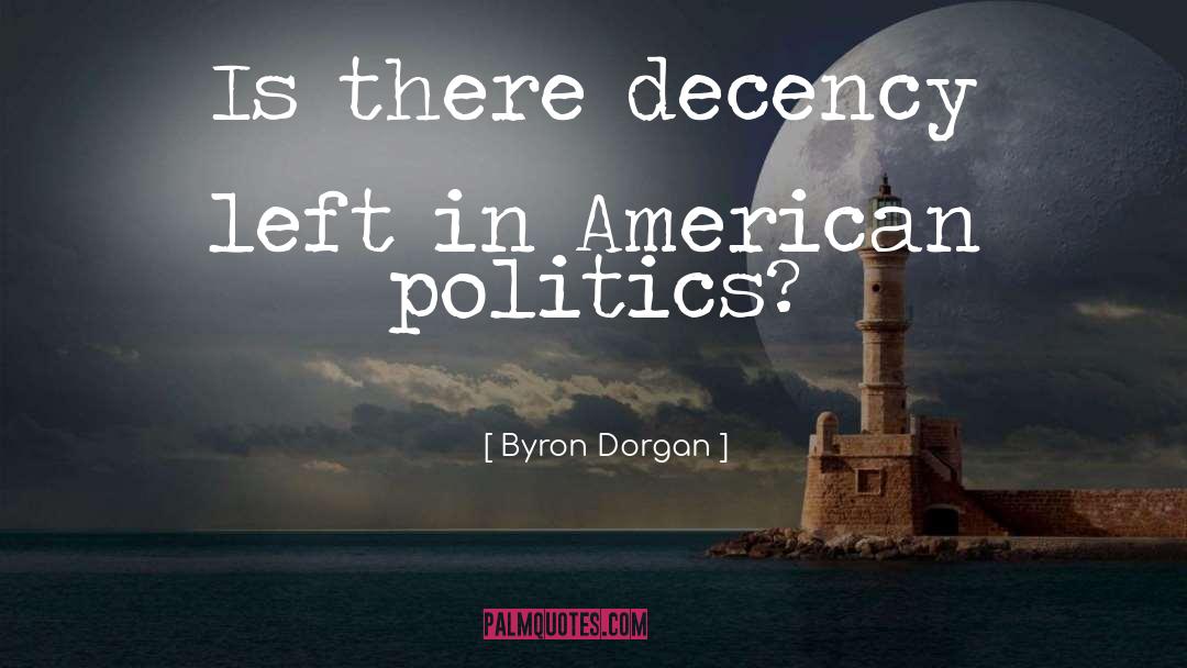 Queer Politics quotes by Byron Dorgan