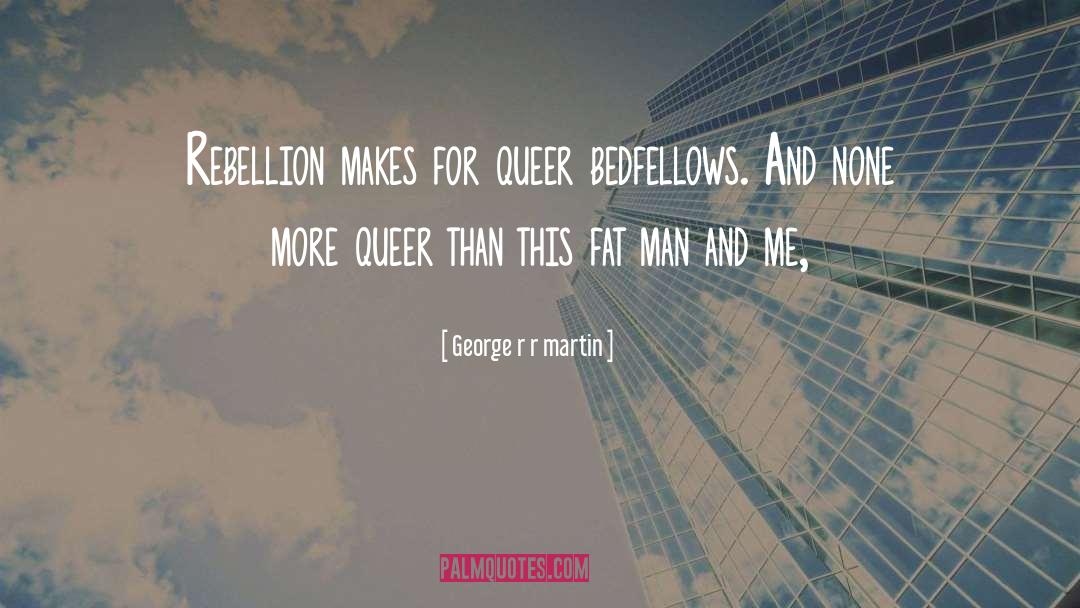Queer quotes by George R R Martin