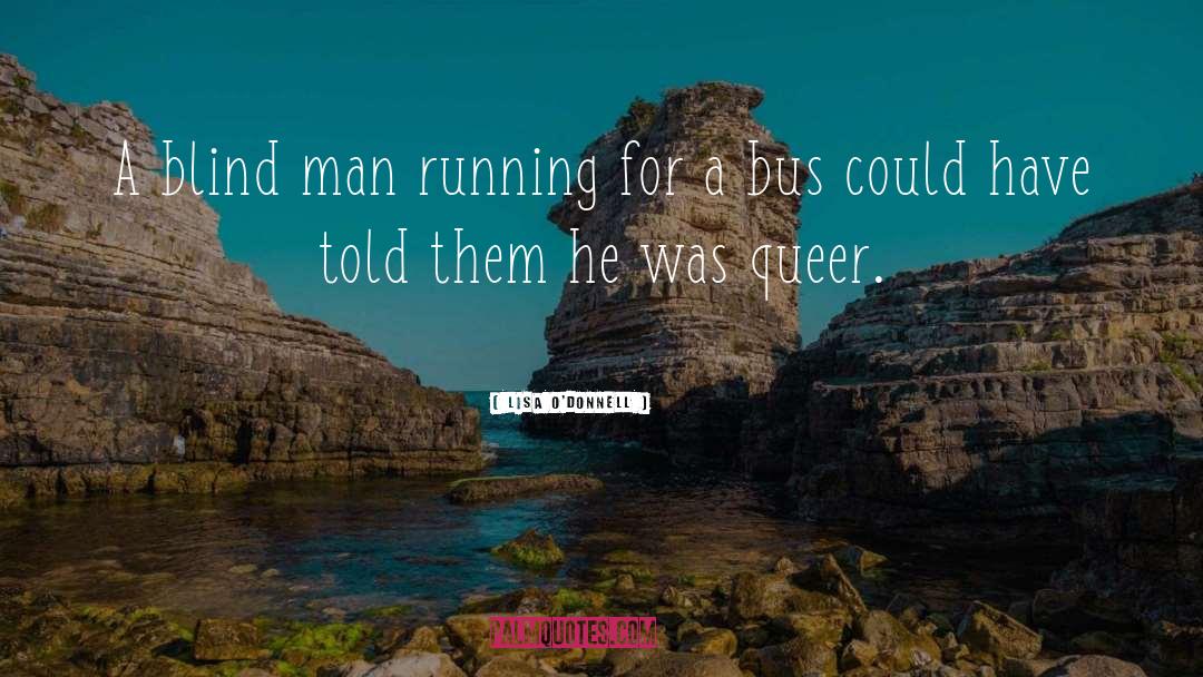 Queer quotes by Lisa O'Donnell