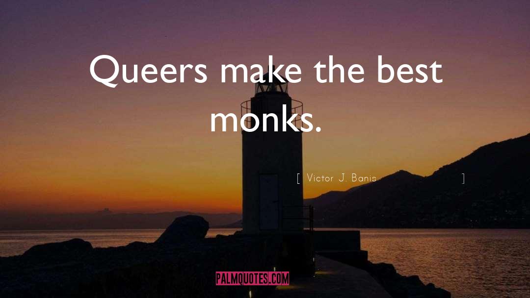 Queers quotes by Victor J. Banis