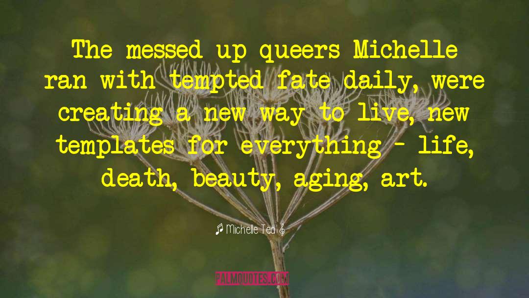 Queers quotes by Michelle Tea