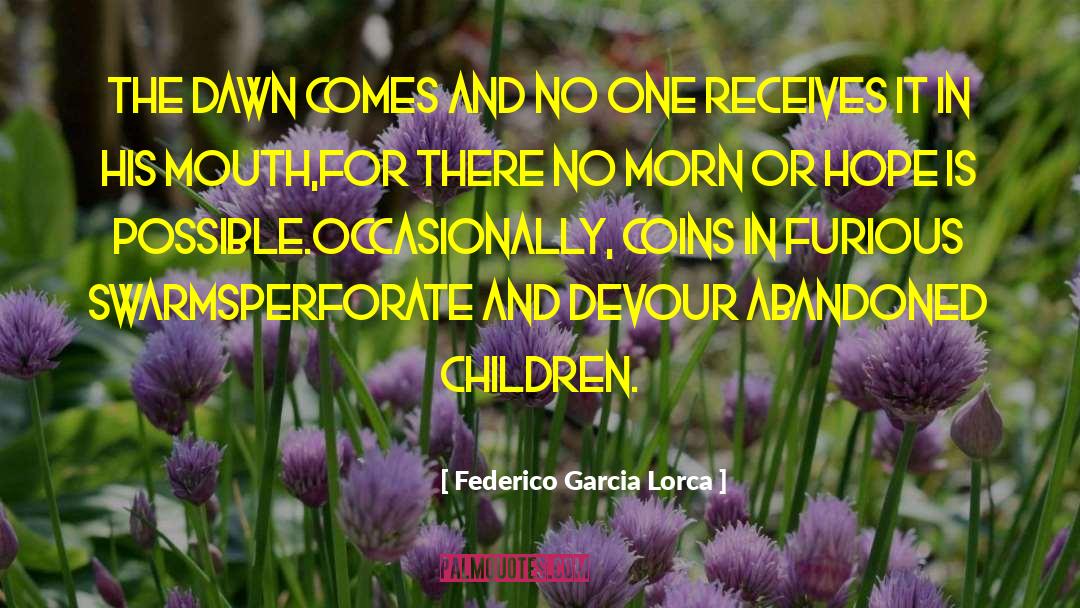 Quelia Swarms quotes by Federico Garcia Lorca