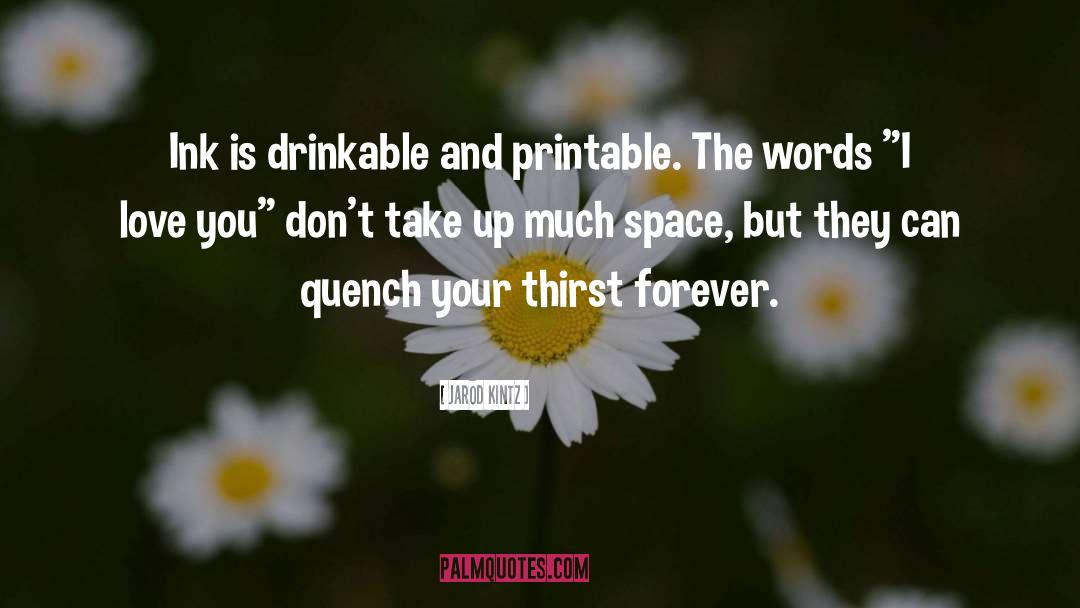 Quench quotes by Jarod Kintz