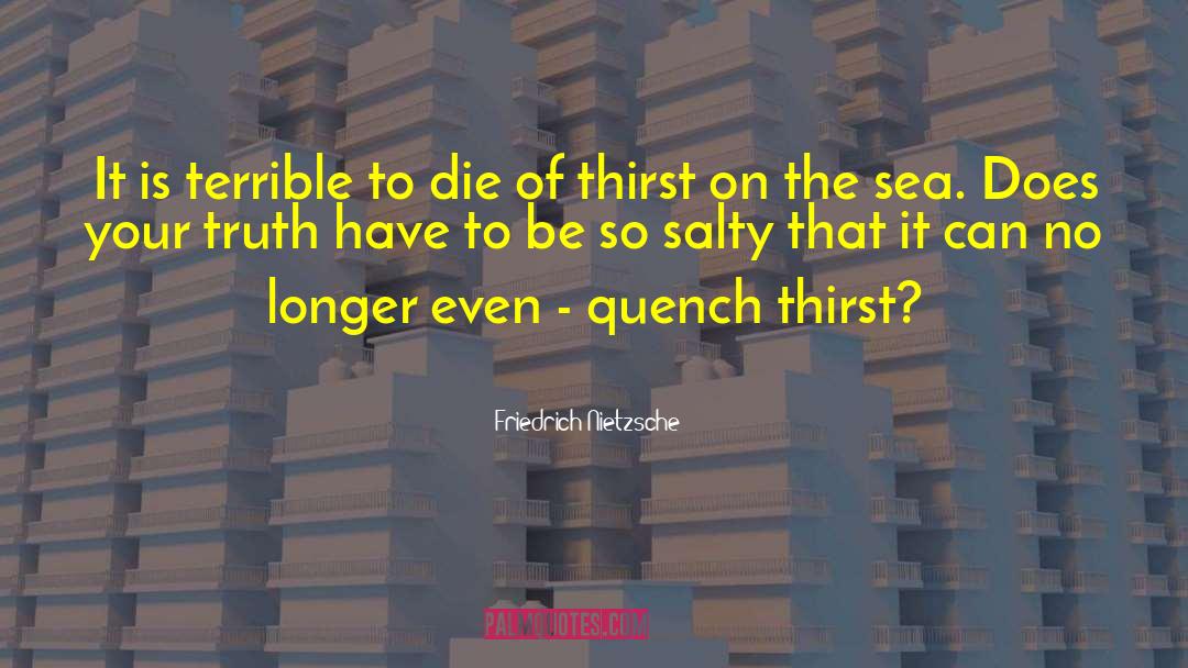 Quench quotes by Friedrich Nietzsche