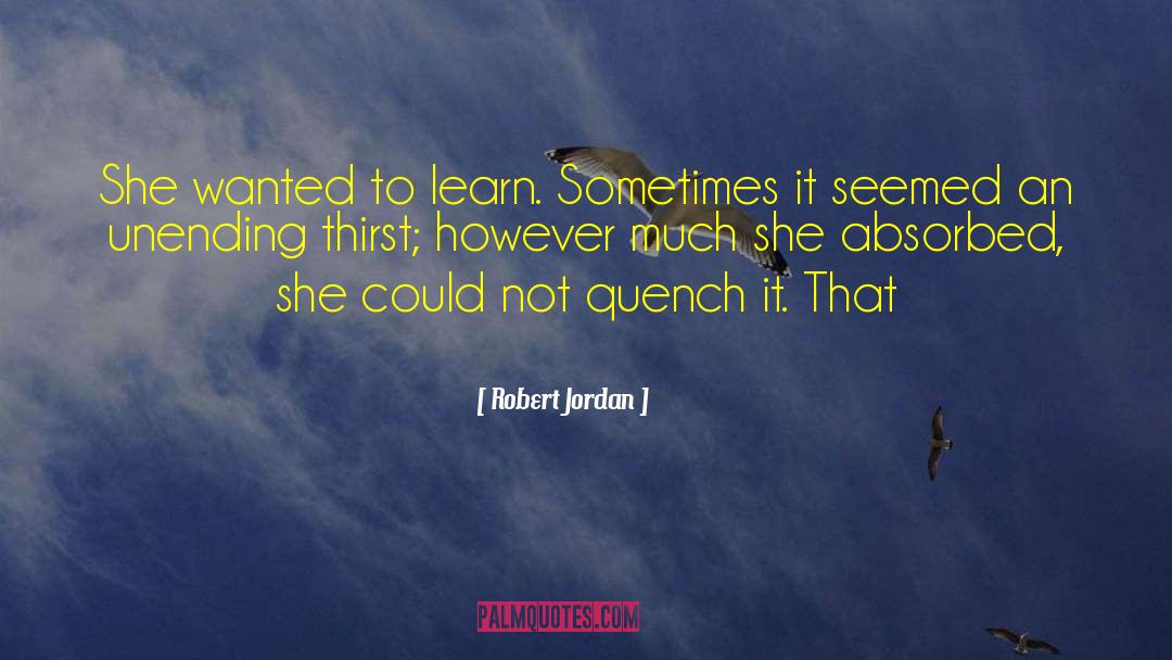 Quench quotes by Robert Jordan