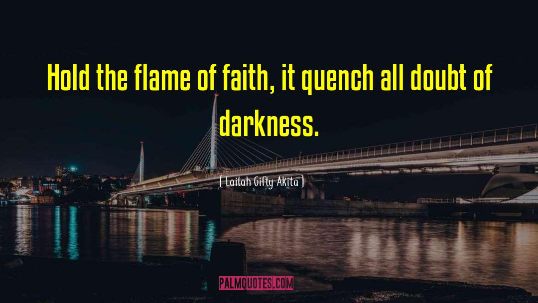 Quench quotes by Lailah Gifty Akita