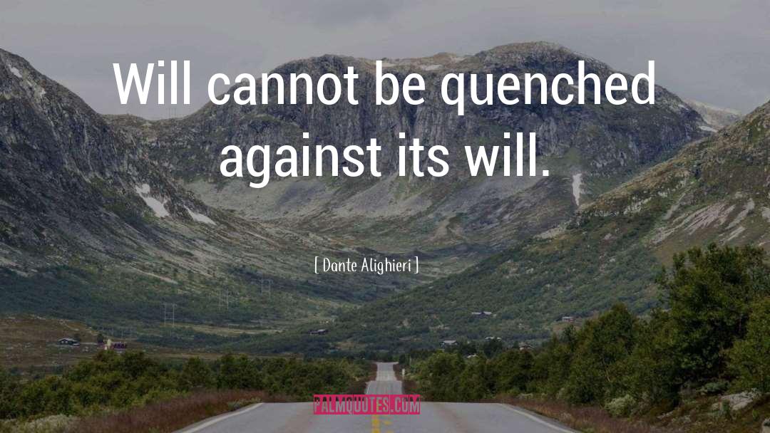 Quenched quotes by Dante Alighieri