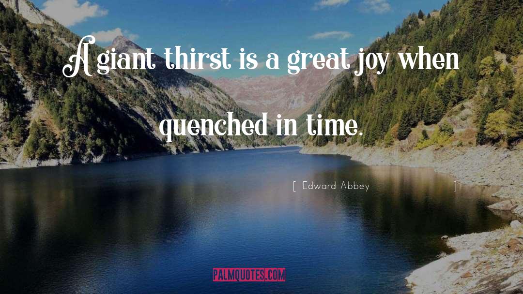 Quenched quotes by Edward Abbey