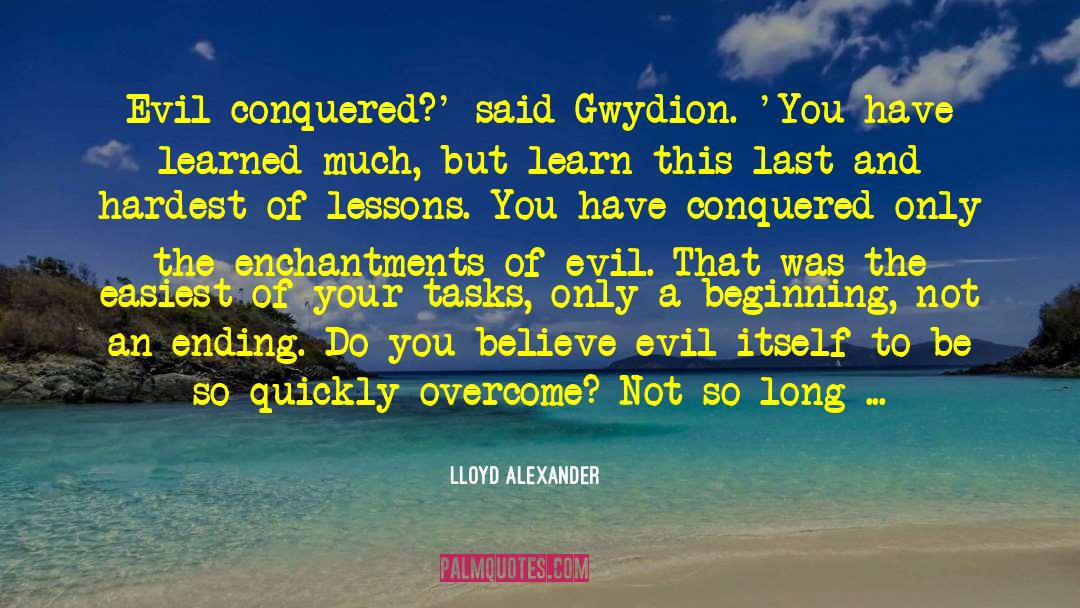 Quenched quotes by Lloyd Alexander