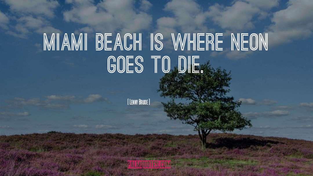 Quente Beach quotes by Lenny Bruce