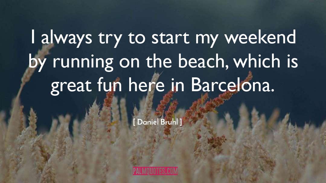 Quente Beach quotes by Daniel Bruhl
