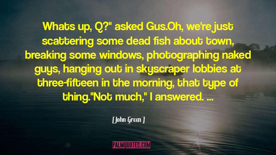 Quentinjacobsen quotes by John Green