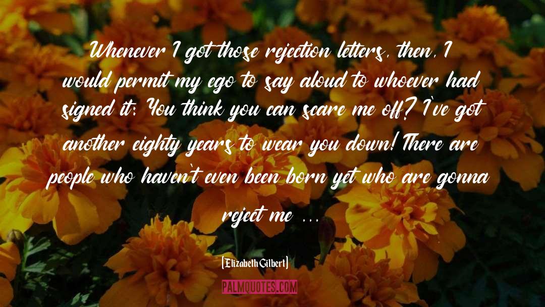 Query Letters quotes by Elizabeth Gilbert