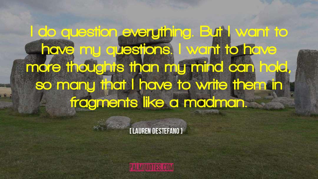 Question Everything quotes by Lauren DeStefano