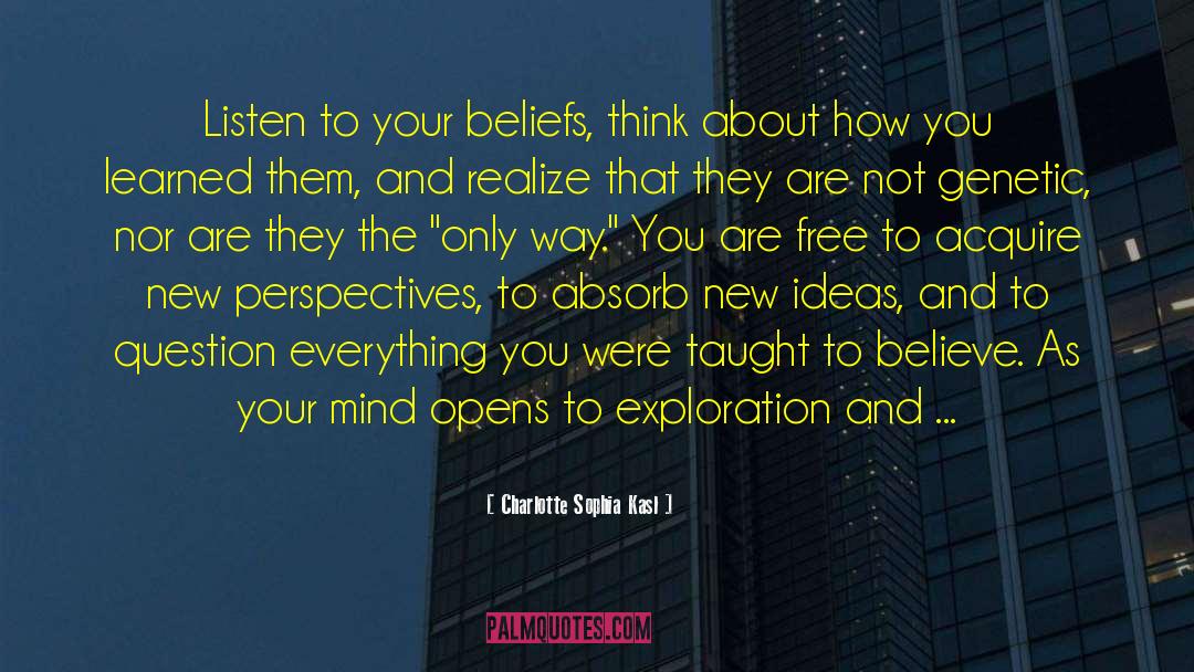 Question Everything quotes by Charlotte Sophia Kasl