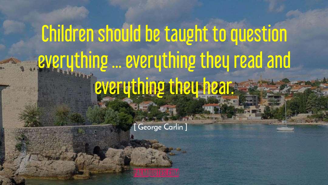 Question Everything quotes by George Carlin