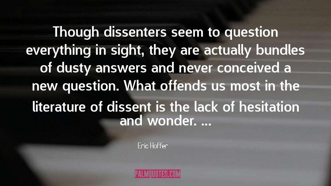Question Everything quotes by Eric Hoffer