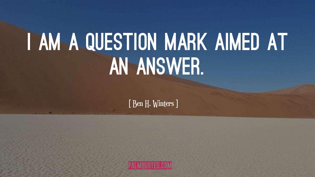 Question Mark quotes by Ben H. Winters