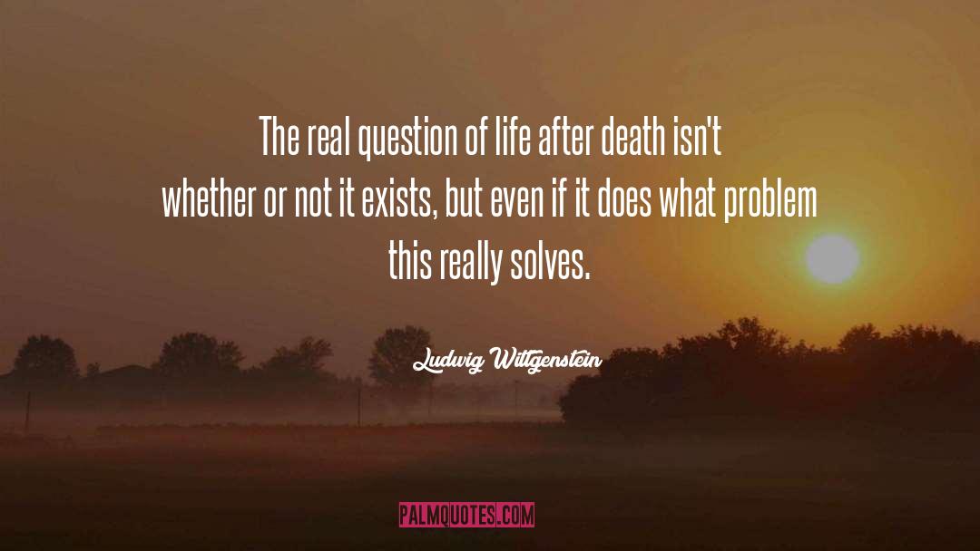 Question Of Life quotes by Ludwig Wittgenstein