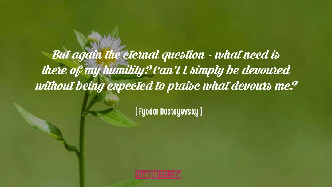 Question quotes by Fyodor Dostoyevsky