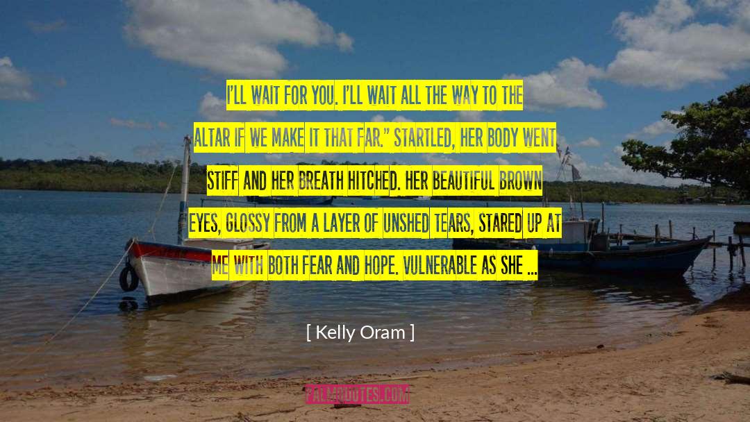 Question Yourself quotes by Kelly Oram