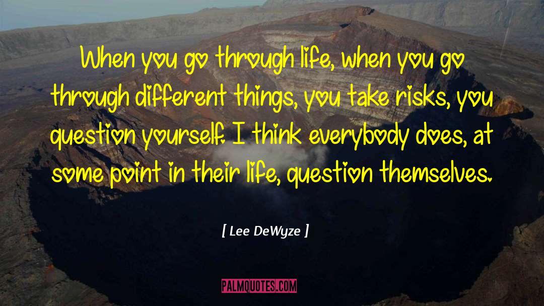 Question Yourself quotes by Lee DeWyze