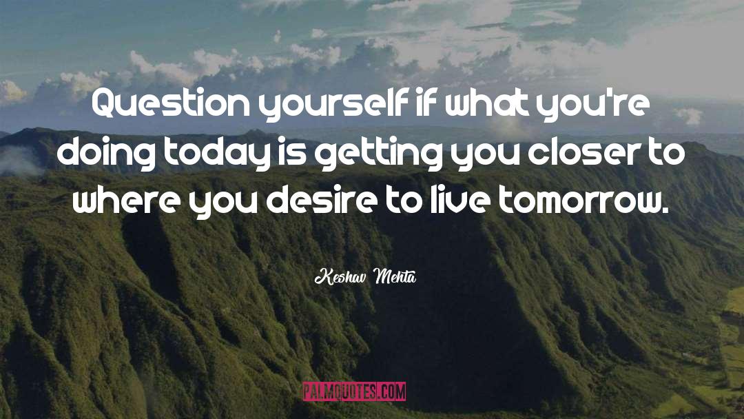 Question Yourself quotes by Keshav Mehta