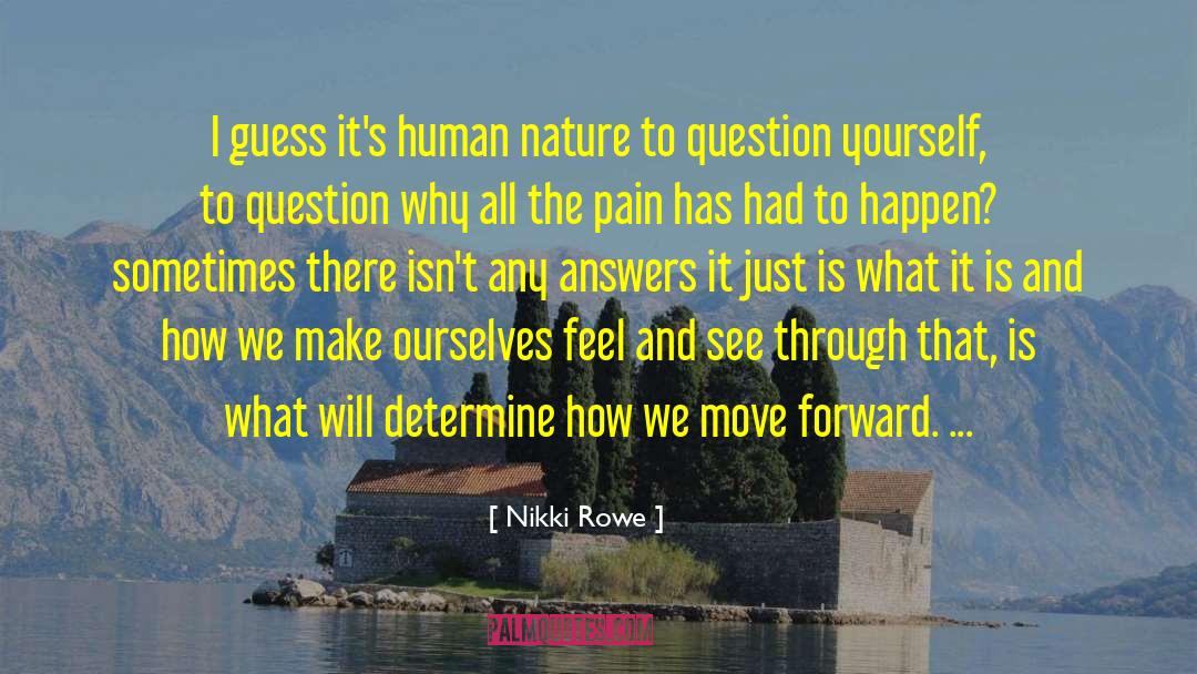 Question Yourself quotes by Nikki Rowe
