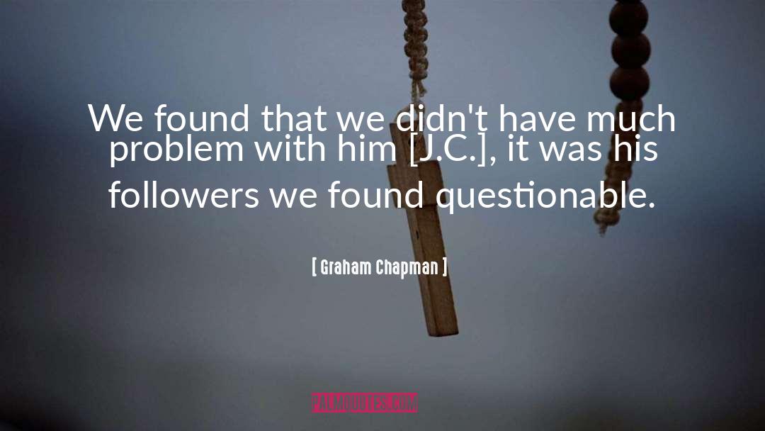 Questionable quotes by Graham Chapman