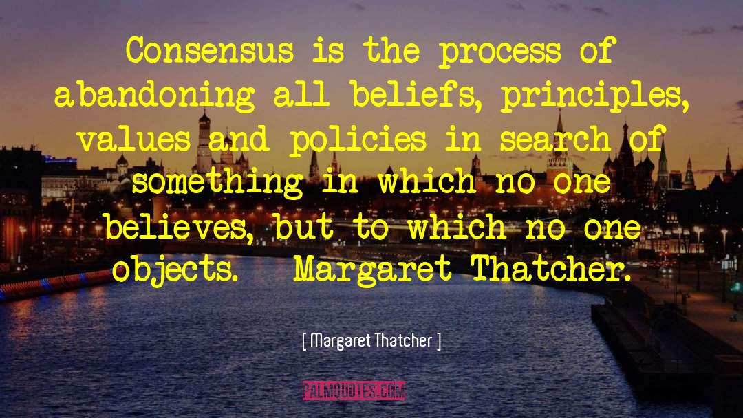 Questioning Beliefs quotes by Margaret Thatcher