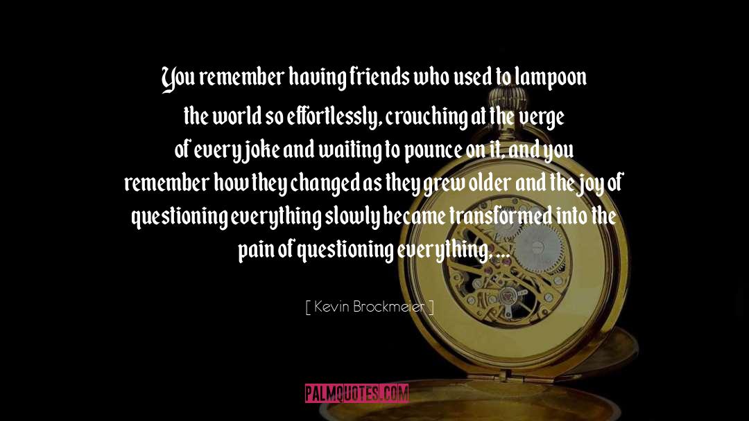 Questioning Everything quotes by Kevin Brockmeier