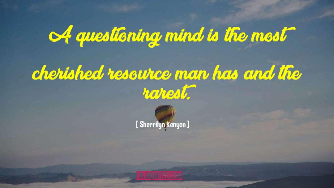 Questioning Mind quotes by Sherrilyn Kenyon