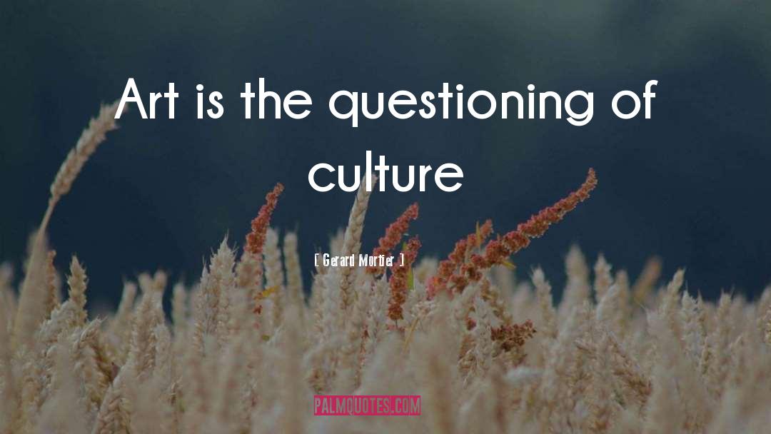 Questioning quotes by Gerard Mortier