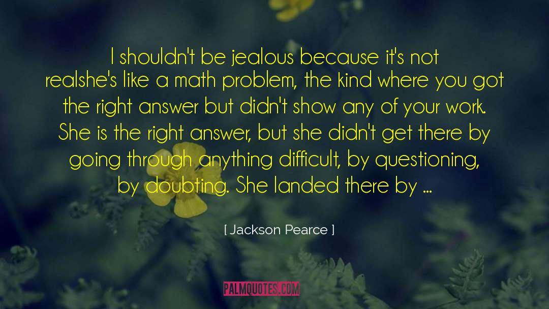 Questioning quotes by Jackson Pearce