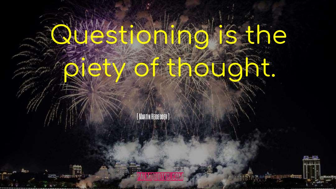 Questioning quotes by Martin Heidegger