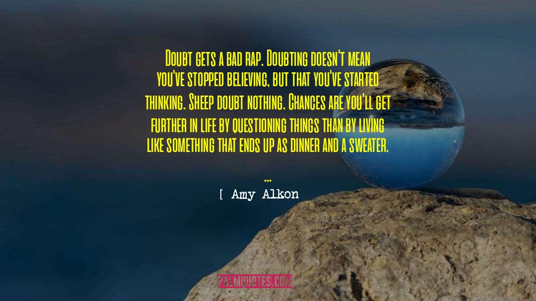 Questioning Things quotes by Amy Alkon