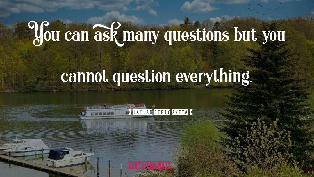 Questions And Answers quotes by Lailah Gifty Akita